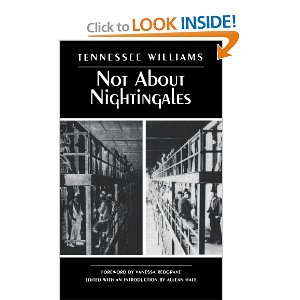 Not About Nightingales by Tennessee Williams
