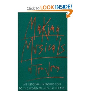 Making Musicals: An Informal Introduction to the World of Musical Theater by Tom Jones
