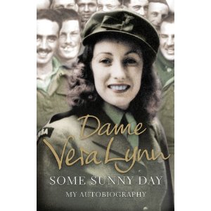 Some Sunny Day: My Autobiography by Dame Vera Lynn