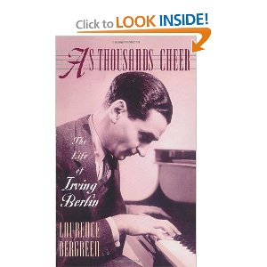 As Thousands Cheer: The Life Of Irving Berlin by Laurence Bergreen