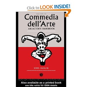 Commedia Dell'Arte: An Actor's Handbook by John Rudlin