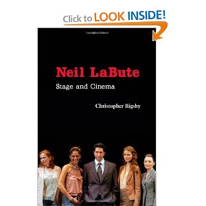 Neil LaBute: Stage and Cinema by Christopher Bigsby