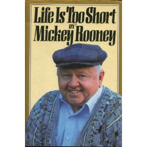 Life Is Too Short by Mickey Rooney