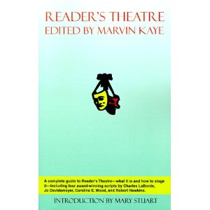 Readers Theatre: What It is and How to Stage It by Marvin Kaye