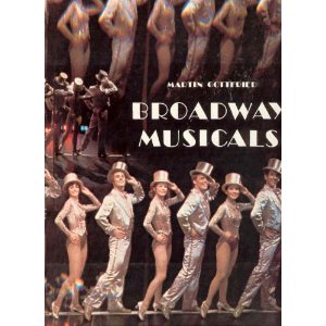Broadway Musicals by Martin Gottfried