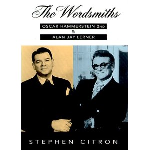 The Wordsmiths: Oscar Hammerstein II and Alan Jay Lerner by Stephen Citron