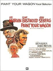 Paint Your Wagon - Vocal Score by Frederick Loewe, Alan Jay Lerner