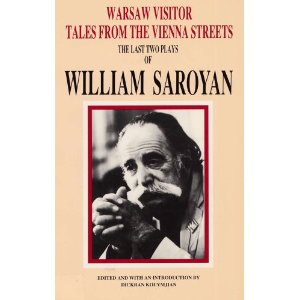 Warsaw Visitor, Tales from the Vienna Streets: The Last Two Plays of William Saroyan by William Saroyan 