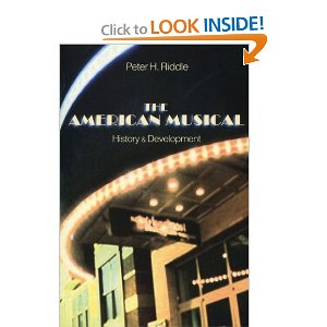 The American Musical: History & Development by Peter H. Riddle