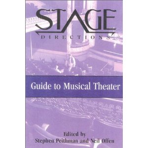 Stage Directions Guide to Musical Theater by Stephen Peithman (Editor), Neil Offen (Editor) 