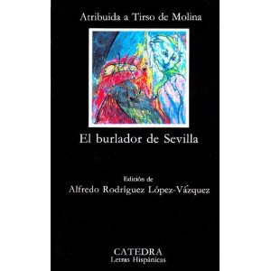 El Burlador De Sevilla by Tirso de Molina