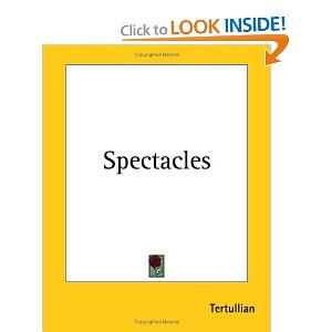 Spectacles by Tertullian