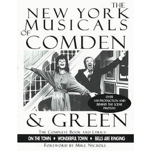 The New York Musicals of Comden and Green by Comden and Green