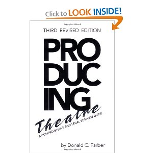 Producing Theatre : A Comprehensive and Legal Business Guide by Donald C. Farber 