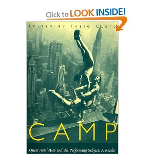 Camp: Queer Aesthetics and the Performing Subject--A Reader by Fabio Cleto