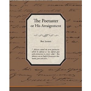 The Poetaster Or His Arraignment by ben jonson