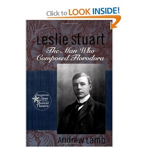 Leslie Stuart: Composer of Florodora by Andrew Lamb