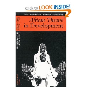 African Theatre in Development by Martin, Banham, James Gibbs, Femi Osofisan
