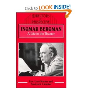 Ingmar Bergman: A Life in the Theater by Lise-Lone Marker, Frederick J. Marker 
