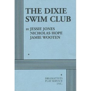 The Dixie Swim Club by Jessie Jones, Nicholas Hope, Jamie Wooten