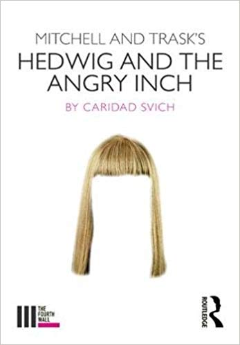 Mitchell and Trask's Hedwig and the Angry Inch (The Fourth Wall) by Caridad Svich