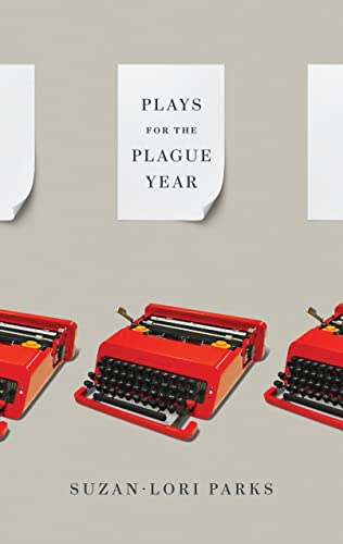 Plays for the Plague Year by Suzan-Lori Parks