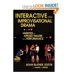 Interactive and Improvisational Drama: Varieties of Applied Theatre and Performance by Adam Blatner