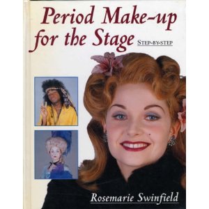 Period Make-up for the Stage: Step-by-step by Rosemarie Swinfield