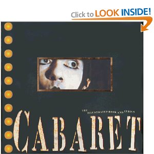 Cabaret: The Illustrated Book and Lyrics by Joe Masteroff, John Kander, Fred Ebb, Joan Marcus, Rivka Katvan, Linda Sunshine 