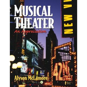 Musical Theater: An Appreciation by Alyson McLamore