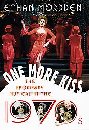 One More Kiss: The Broadway Musical in the 1970s by Ethan Mordden