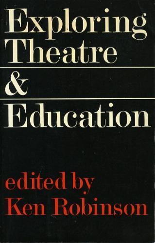 Exploring Theatre and Education by Ken Robinson