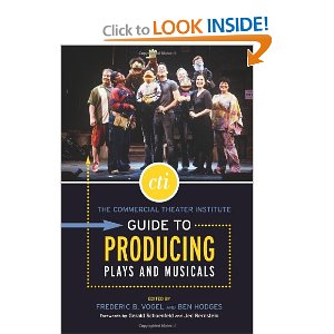 The Commercial Theater Institute Guide to Producing Plays and Musicals by Frederic B. Vogel 