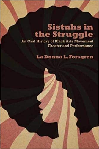 Sistuhs in the Struggle: An Oral History of Black Arts Movement Theater and Performan Cover
