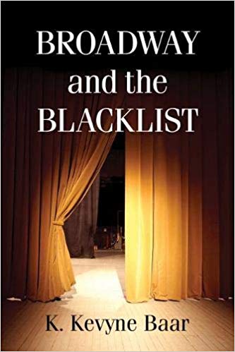 Broadway and the Blacklist by K. Kevyne Baar