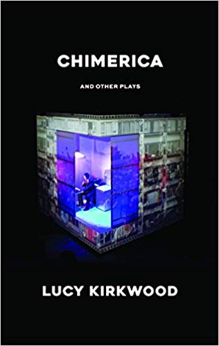 Chimerica and Other Plays by Lucy Kirkwood (
