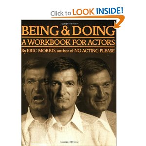 Being and Doing: A Workbook for Actors by Eric Morris