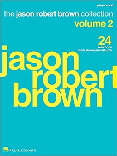 Jason Robert Brown Collection - Volume 2: 24 Selections from Shows and Albums by 
