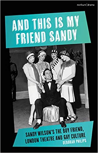 And This is My Friend Sandy: Sandy Wilson's The Boy Friend, London Theatre and Gay Cu Cover