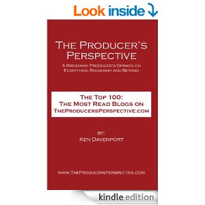 The Producer's Perspective Top 100: The Most Read Blogs on TheProducersPerspective.com by Ken Davenport 