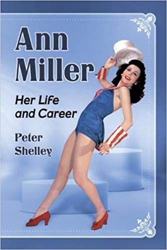 Ann Miller: Her Life and Career by Peter Shelley