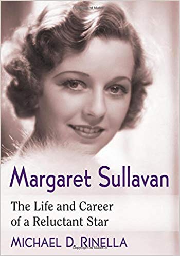 Margaret Sullavan: The Life and Career of a Reluctant Star by Michael D Rinella