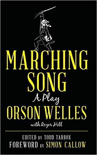 Marching Song: A Play by Orson Welles