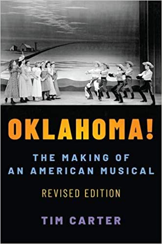Oklahoma!: The Making of an American Musical, Revised and Expanded Edition by Tim Carter