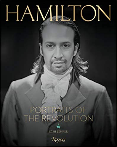 Hamilton: Portraits of the Revolution: Photographs from 