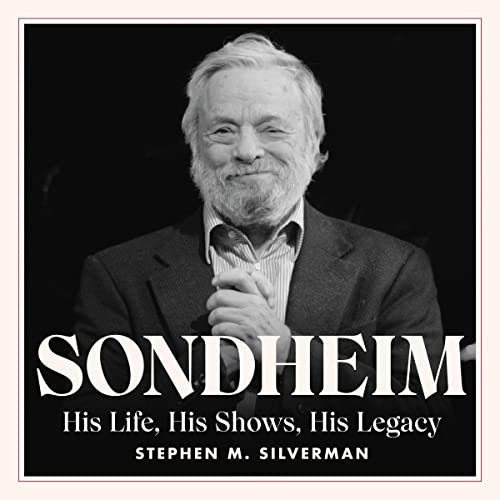 Sondheim: His Life, His Shows, His Legacy Cover