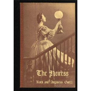 The Heiress by Augustus Goetz, Ruth Goetz, Henry James