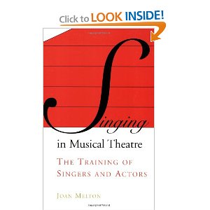 Singing in Musical Theater: The Training of Singers and Actors by Joan Melton