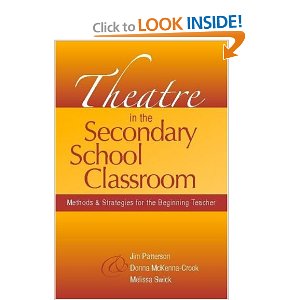 Theatre in the Secondary School Classroom: Methods and Strategies for the Beginning Teacher by Jim Patterson