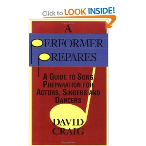 Performer Prepares: A Guide to Song Preparation for Actors, Singers and Dancers by David Craig